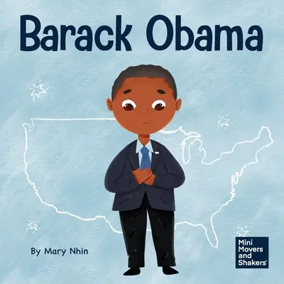 Barack Obama: Książka dla dzieci o zostaniu pierwszym czarnoskórym prezydentem Stanów Zjednoczonych - Barack Obama: A Kid's Book About Becoming the First Black President of the United States