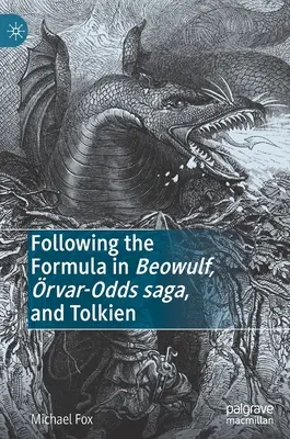 Podążając za formułą w Beowulfie, Sadze Rvar-Odda i Tolkienie - Following the Formula in Beowulf, rvar-Odds Saga, and Tolkien