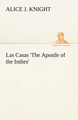 Las Casas „Apostoł Indii - Las Casas 'The Apostle of the Indies'