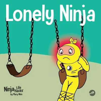 Samotny Ninja: Książka dla dzieci o poczuciu samotności - Lonely Ninja: A Children's Book About Feelings of Loneliness