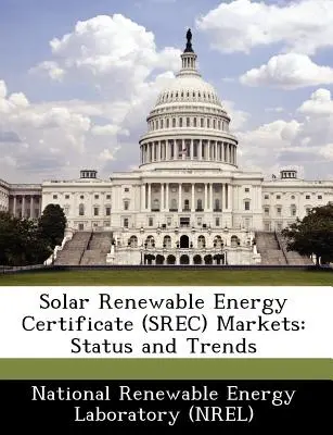 Rynki certyfikatów energii odnawialnej (Srec): Stan i trendy - Solar Renewable Energy Certificate (Srec) Markets: Status and Trends