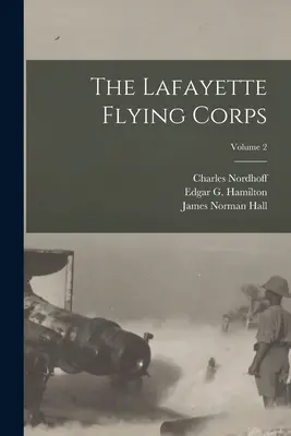 Latający Korpus Lafayette'a; tom 2 - The Lafayette Flying Corps; Volume 2