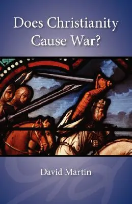 Czy chrześcijaństwo wywołuje wojny? - Does Christianity Cause War?