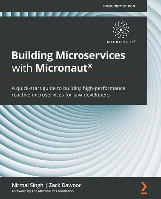 Budowanie mikrousług z Micronaut(R): Szybki przewodnik po budowaniu wysokowydajnych reaktywnych mikrousług dla programistów Java - Building Microservices with Micronaut(R): A quick-start guide to building high-performance reactive microservices for Java developers