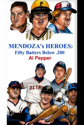 Bohaterowie Mendozy: Pięćdziesięciu zawodników poniżej .200 - Mendoza's Heroes: Fifty Batters Below .200