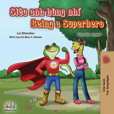 Być superbohaterem (wietnamsko-angielska książka dwujęzyczna) - Being a Superhero (Vietnamese English Bilingual Book)