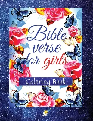 Wersety biblijne dla dziewczynek: Kolorowanka z motywującymi i inspirującymi wersetami z Pisma Świętego dla dziewcząt w wieku 8-12 lat - Bible Verse for Girls: A Coloring Book with Motivational and Inspirational Verse from Scripture for Girls Ages 8-12