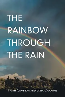 Tęcza przez deszcz - The Rainbow Through the Rain