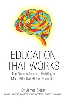 Edukacja, która działa: Neurobiologia budowania bardziej efektywnego szkolnictwa wyższego - Education That Works: The Neuroscience of Building a More Effective Higher Education