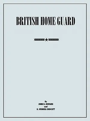 Brytyjska Gwardia Wewnętrzna: Raport podsumowujący - British Home Guard: Summary Report