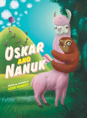 Oskar i Nanuk: Niesamowita przygoda leniwca i lamy - Oskar and Nanuk: An incredible Sloth and Llama Adventure