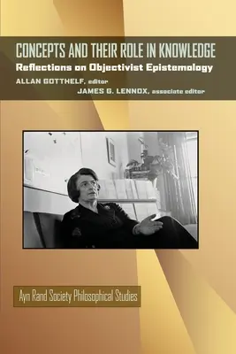 Pojęcia i ich rola w wiedzy: refleksje nad epistemologią obiektywistyczną - Concepts and Their Role in Knowledge: Reflections on Objectivist Epistemology