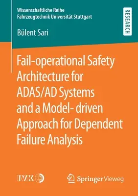 Architektura bezpieczeństwa awaryjno-operacyjnego dla systemów Adas/Ad i podejście oparte na modelu do analizy uszkodzeń zależnych - Fail-Operational Safety Architecture for Adas/Ad Systems and a Model-Driven Approach for Dependent Failure Analysis