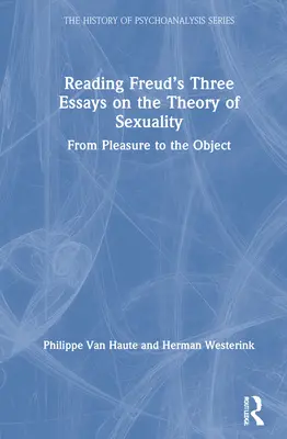 Czytając trzy eseje Freuda na temat teorii seksualności: Od przyjemności do obiektu - Reading Freud's Three Essays on the Theory of Sexuality: From Pleasure to the Object