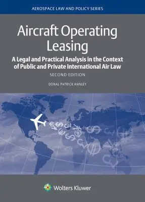 Leasing operacyjny statków powietrznych: Analiza prawna i praktyczna w kontekście publicznego i prywatnego międzynarodowego prawa lotniczego - Aircraft Operating Leasing: A Legal and Practical Analysis in the Context of Public and Private International Air Law