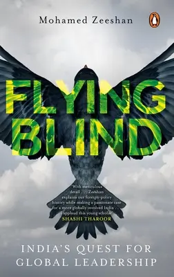 Flying Blind: Indie na drodze do globalnego przywództwa - Flying Blind: India's Quest for Global Leadership