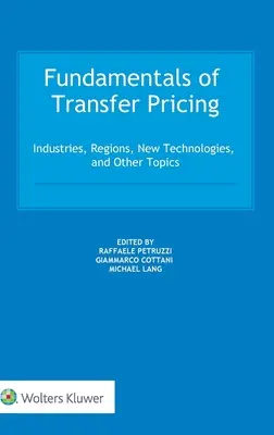 Podstawy cen transferowych: Branże, regiony, nowe technologie i inne tematy - Fundamentals of Transfer Pricing: Industries, Regions, New Technologies, and Other Topics