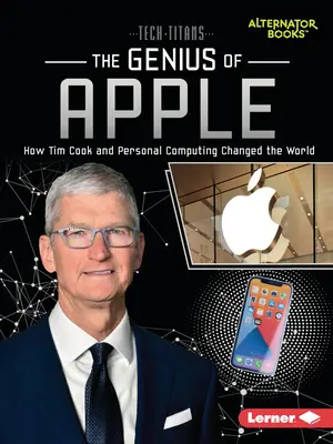 Geniusz Apple: Jak Tim Cook i komputery osobiste zmieniły świat - The Genius of Apple: How Tim Cook and Personal Computing Changed the World