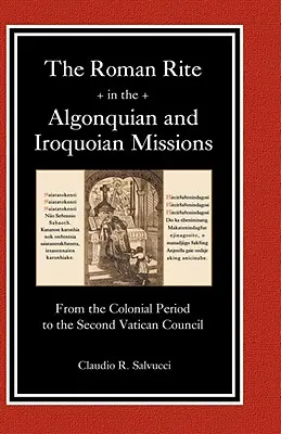 Obrządek rzymski w misjach Algonkinów i Irokezów - The Roman Rite in the Algonquian and Iroquoian Missions