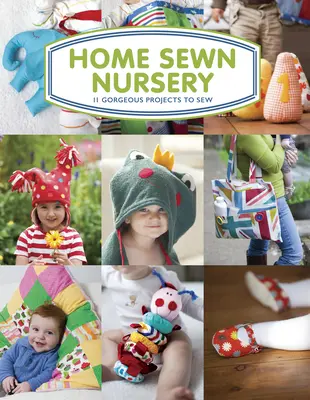 Domowe przedszkole: 11 wspaniałych projektów do uszycia - Home Sewn Nursery: 11 Gorgeous Projects to Sew