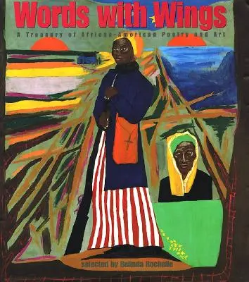 Words with Wings: Skarbiec afroamerykańskiej poezji i sztuki - Words with Wings: A Treasury of African-American Poetry and Art