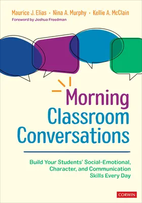 Poranne rozmowy w klasie: Codziennie buduj umiejętności społeczno-emocjonalne, charakterologiczne i komunikacyjne swoich uczniów - Morning Classroom Conversations: Build Your Students′ Social-Emotional, Character, and Communication Skills Every Day