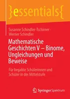 Mathematische Geschichten V - Binome, Ungleichungen Und Beweise: Dla początkujących uczennic i uczniów w szkole podstawowej - Mathematische Geschichten V - Binome, Ungleichungen Und Beweise: Fr Begabte Schlerinnen Und Schler in Der Mittelstufe