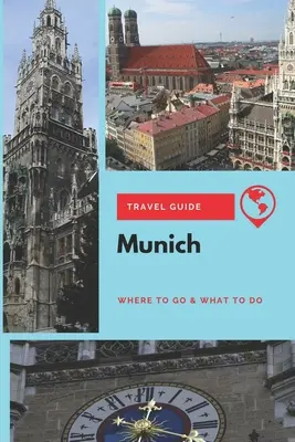 Przewodnik turystyczny po Monachium: Gdzie pójść i co robić - Munich Travel Guide: Where to Go & What to Do