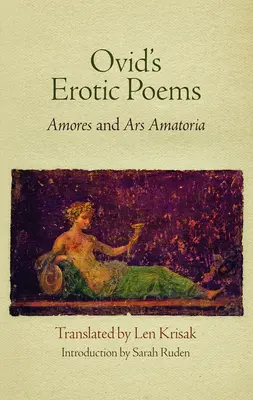 Poematy erotyczne Owidiusza: Amores i Ars Amatoria - Ovid's Erotic Poems: Amores and Ars Amatoria