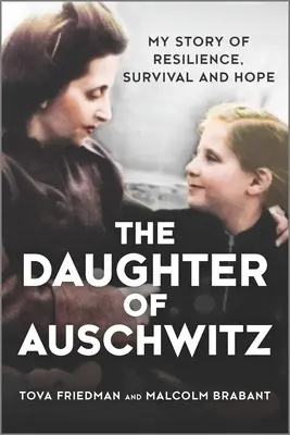 Córka Auschwitz: Moja historia odporności, przetrwania i nadziei - The Daughter of Auschwitz: My Story of Resilience, Survival and Hope