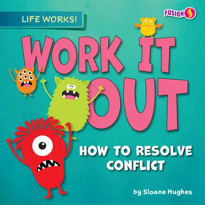 Jak rozwiązać konflikt? - Work It Out: How to Resolve Conflict