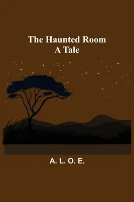Nawiedzony pokój: A Tale - The Haunted Room: A Tale