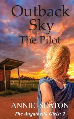 Outback Sky: Pilot - Outback Sky: the Pilot