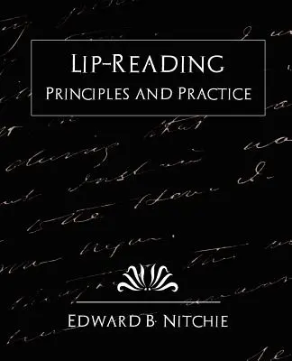 Zasady i praktyka czytania z ruchu warg (nowe wydanie) - Lip-Reading Principles and Practice (New Edition)