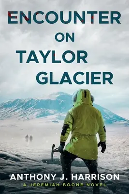 Spotkanie na lodowcu Taylor - powieść o Jeremiahu Boone'ie - Encounter On Taylor Glacier - A Jeremiah Boone Novel