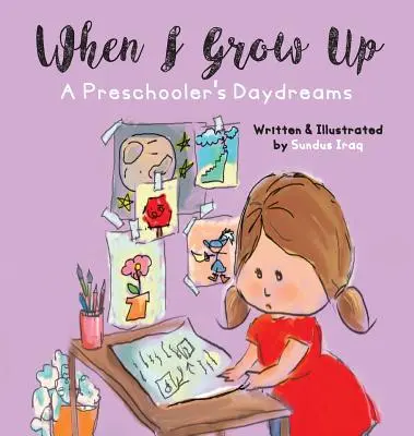 Kiedy dorosnę: Marzenia przedszkolaka - When I Grow Up: A Preschooler's Daydreams