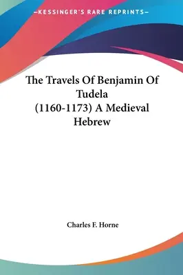 Podróże Benjamina z Tudeli (1160-1173) - średniowieczny hebrajczyk - The Travels Of Benjamin Of Tudela (1160-1173) A Medieval Hebrew