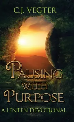 Zatrzymując się z celem: wielkopostne nabożeństwo - Pausing with Purpose: A Lenten Devotional