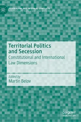Polityka terytorialna i secesja: Wymiar konstytucyjny i prawnomiędzynarodowy - Territorial Politics and Secession: Constitutional and International Law Dimensions