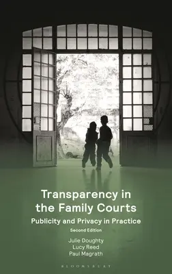 Przejrzystość w sądach rodzinnych: Jawność i prywatność w praktyce - Transparency in the Family Courts: Publicity and Privacy in Practice