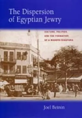 Rozproszenie egipskich Żydów: Kultura, polityka i kształtowanie się nowoczesnej diaspory, tom 11 - The Dispersion of Egyptian Jewry: Culture, Politics, and the Formation of a Modern Diaspora Volume 11