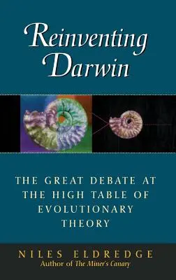 Odkrywanie Darwina na nowo: Wielka debata przy stole teorii ewolucji - Reinventing Darwin: The Great Debate at the High Table of Evolutionary Theory