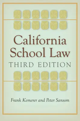 Kalifornijskie prawo szkolne: Wydanie trzecie - California School Law: Third Edition