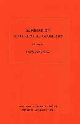 Seminarium z geometrii różniczkowej. (Am-102), tom 102 - Seminar on Differential Geometry. (Am-102), Volume 102