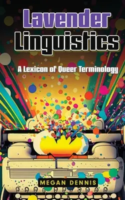 Lawendowa lingwistyka: Leksykon terminologii queer - Lavender Linguistics: A Lexicon of Queer Terminology