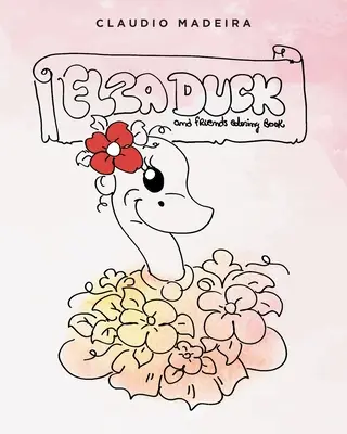 Kolorowanka „Kaczka Elza i przyjaciele - Elza Duck and Friends Coloring Book