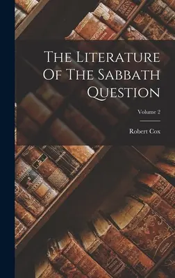 Literatura kwestii szabatu; tom 2 - The Literature Of The Sabbath Question; Volume 2