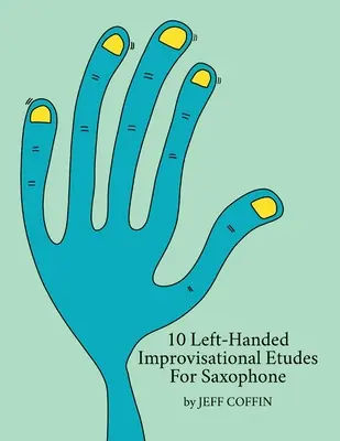 10 etiud improwizacyjnych na saksofon dla leworęcznych - 10 Left-Handed Improvisational Etudes for Saxophone