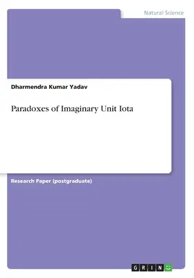 Paradoksy wyimaginowanej jednostki Iota - Paradoxes of Imaginary Unit Iota