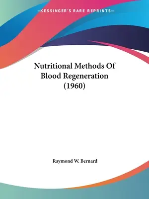 Odżywcze metody regeneracji krwi (1960) - Nutritional Methods Of Blood Regeneration (1960)